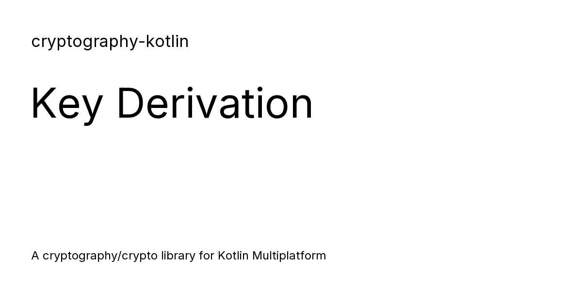 Key Derivation - cryptography-kotlin